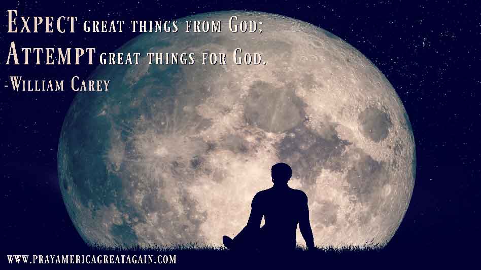 Expect Great Things From God; Attempt Great Things For God