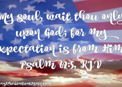 Pray America Great Again Psalm 62_5 KJV