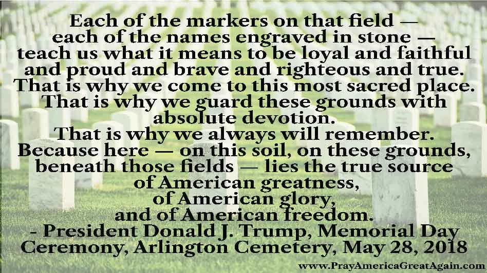 Pray America Great Again President Donald Trump Arlington Cemetery Memorial Day Ceremony 2018