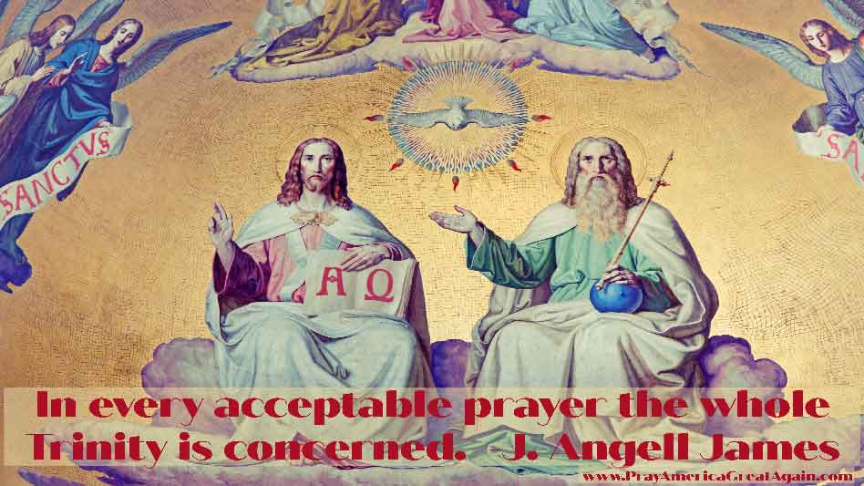 Pray America Great Again J Angell James Quote Whole Trinity In Prayer