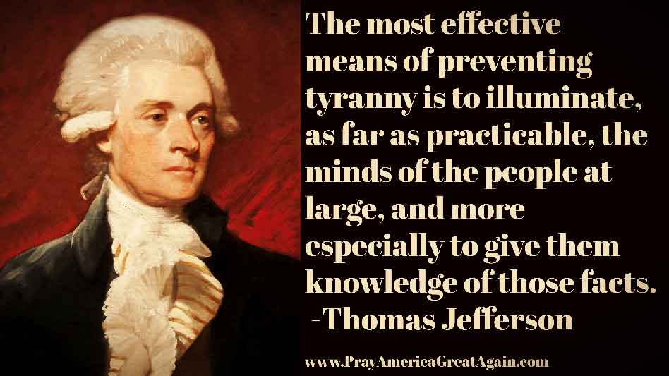 Pray America Great Again Thomas Jefferson Quote Most Effective Means Of Preventing Tyranny