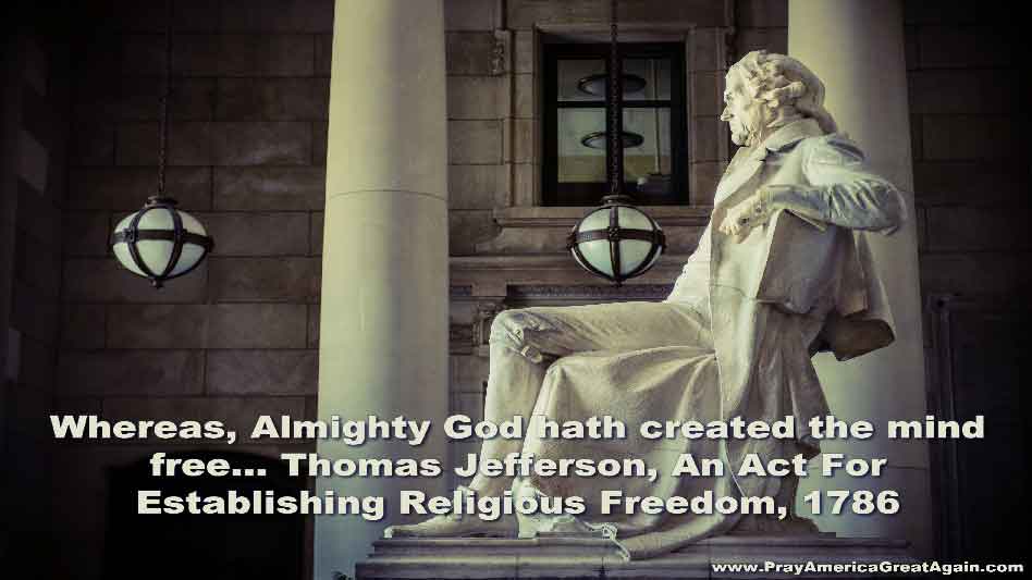 Pray America Great Again Thomas Jefferson Almighty God Hath Created The Mind Free Quote