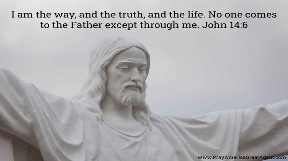 Pray America Great Again John 14-16 Jesus Is The Way