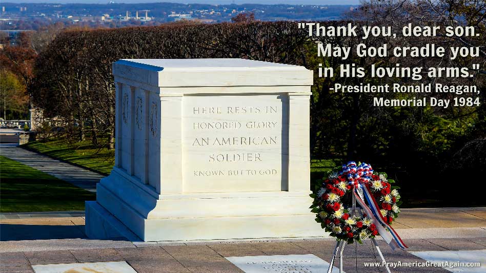 Pray America Great Again Ronald Reagan Quote Unknown Soldier Memorial Day 1984