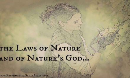 The God Of The Bible In The Declaration Of Independence: The Laws Of Nature And Of Nature’s God